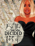 Be The One Who Decided to Go For It Journal